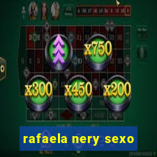 rafaela nery sexo